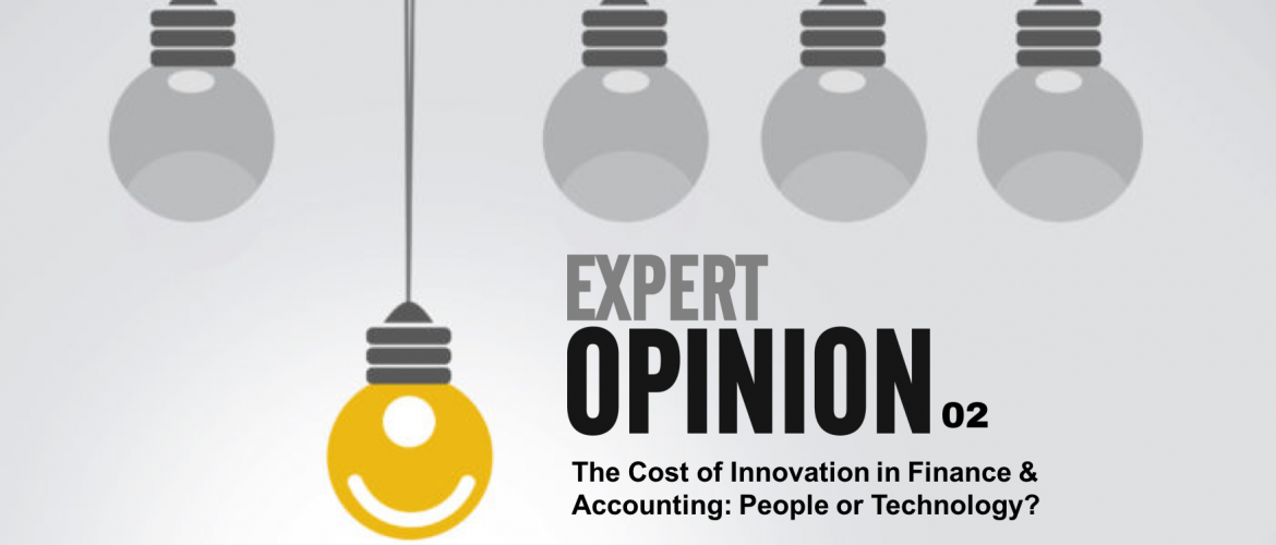 Expert Opinion 02 - The Cost of Innovation in Finance & Accounting - People or Technology?